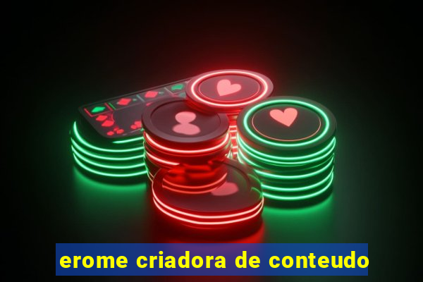 erome criadora de conteudo